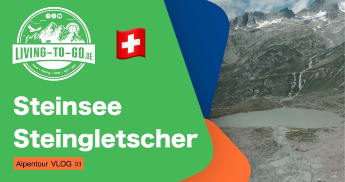 Steingletscher und Steinsee