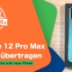 iPhone 12 Pro Max Daten übertragen