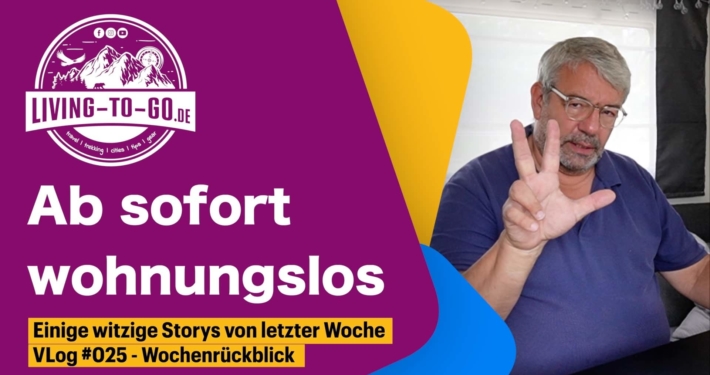 Ab sofort Wohnungslos. Leben im Wohnmobil. VLog 025