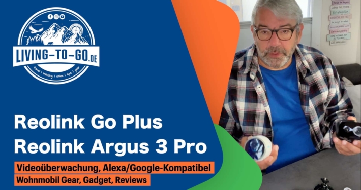 ReoLink Argus 3 Pro und Reolink Go Plus